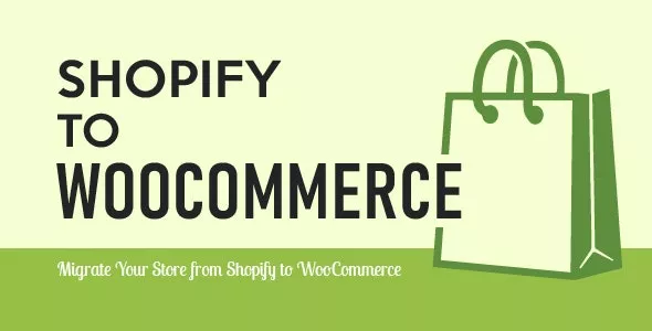 Import Shopify to WooCommerce v1.2.4 - Migrate Your Store from Shopify to WooCommerce