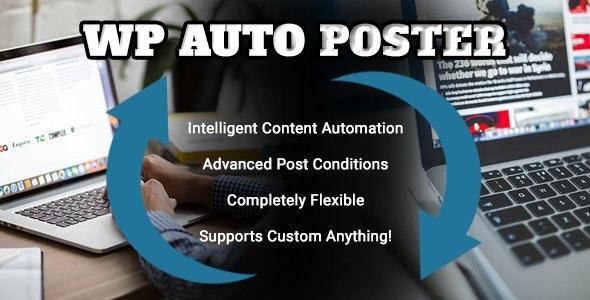 WP Auto Poster v2.2.2 - Automate Your Site to Publish, Modify, and Recycle Content Automatically