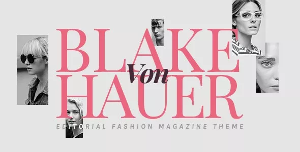 Blake von Hauer v6.0.7 - Editorial Fashion Magazine Theme