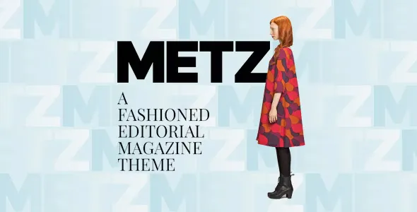 Metz v8.0.7 - A Fashioned Editorial Magazine Theme