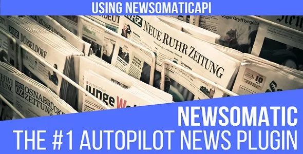 Newsomatic v3.2.9.2 - Automatic News Post Generator WordPress Plugin