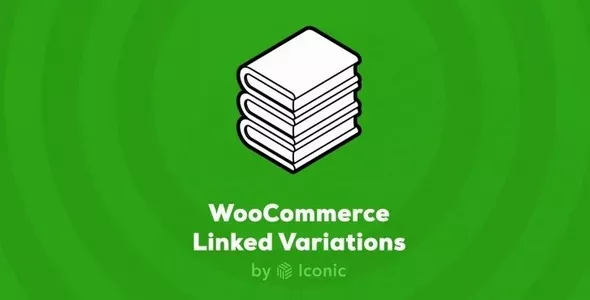 Iconic WooCommerce Linked Variations v1.8.0
