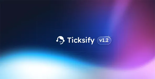 Ticksify v1.2.6 - Customer Support Software for Freelancers and SMBs