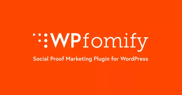 WPfomify v2.2.6 + Addons