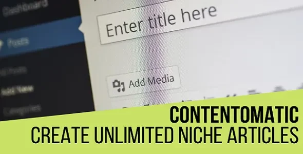 Contentomatic v1.1.3 - Article Builder & Article Forge Post Generator Plugin for WordPress