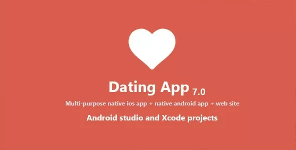 Dating App v7.0 - Web Version, iOS and Android Apps