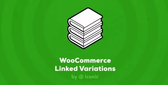 Iconic WooCommerce Linked Variations v1.7.0