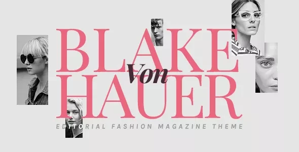 Blake von Hauer v6.0.14 - Editorial Fashion Magazine WordPress Theme