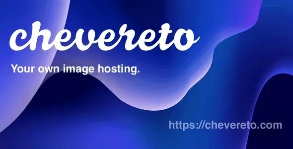 Chevereto Pro v4.5.7 - Image and Video Hosting Software
