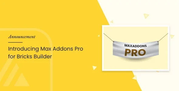 Max Addons Pro for Bricks Builder v1.18.1