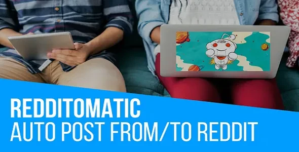 Redditomatic v1.4.7 - Automatic Post Generator and Reddit Auto Poster Plugin for WordPress