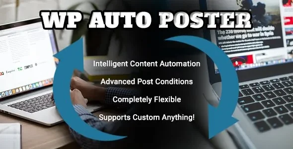 WP Auto Poster v2.3.1 - Automate Your Site to Publish, Modify, and Recycle Content Automatically