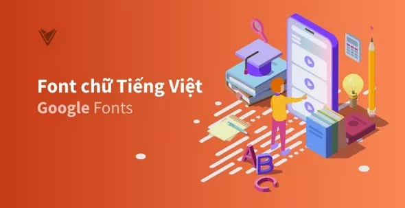 Tổng hợp font chữ Tiếng Việt đẹp trên Google Font